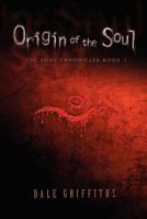 Origin of the Soul: The Soul Chronicles (US Version) 1470060787 Book Cover