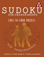 Sudoku For Grandparents: Easy To Hard Sudoku Puzzles For Grandparents 1690494921 Book Cover