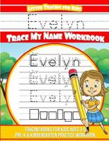 Evelyn Letter Tracing for Kids Trace my Name Workbook: Tracing Books for Kids ages 3 - 5 Pre-K & Kindergarten Practice Workbook 1986076415 Book Cover