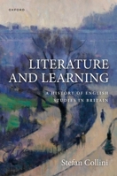 Literature and Learning: A History of English Studies in Britain 0198800185 Book Cover