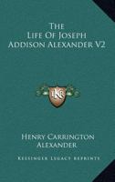 The Life Of Joseph Addison Alexander V2 1163299073 Book Cover