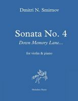 Sonata No. 4 for violin and piano: Down Memory Lane... Score and part 172432263X Book Cover