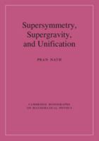 Supersymmetry, Supergravity, and Unification 0521197023 Book Cover