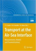 Transport at the Air Sea Interface. Measurements, Models and Parametrizations (Environmental Science) 354036904X Book Cover