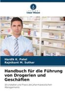 Handbuch für die Führung von Drogerien und Geschäften: Grundsätze und Praxis des pharmazeutischen Managements (German Edition) 6208744423 Book Cover