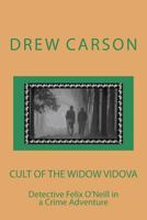 Cult of the Widow Vidova: Detective Felix O'Neill in a Crime Adventure 1908184094 Book Cover