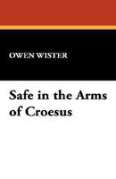 Safe In The Arms Of Croesus 143449036X Book Cover