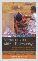 A Discourse on African Philosophy: A New Perspective on Ubuntu and Transitional Justice in South Africa 1498512275 Book Cover