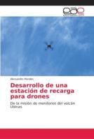Desarrollo de una estación de recarga para drones: De la misión de monitoreo del volcán Ubinas 6202151293 Book Cover