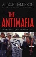 The Antimafia: Italy's Fight Against Organized Crime 0312229119 Book Cover