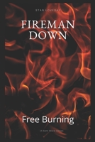 Fireman Down: Free Burning B0858TVVNW Book Cover