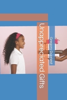 Unappreciated Gifts B09TX27Z8K Book Cover
