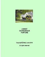 Most Outrageous Fortune: A Romance from Yesteryear 1727827139 Book Cover