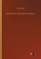 Hand-Book of Practical Cookery 3752327448 Book Cover