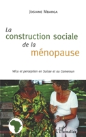 La construction sociale de la ménopause: Vécu et perception en Suisse et au Cameroun (Études Africaines) (French Edition) 2296116957 Book Cover