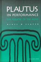 Plautus in Performance: The Theatre of the Mind 9057550377 Book Cover