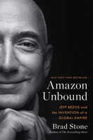 Amazon Unbound: Jeff Bezos and the Invention of a Global Empire 1982132612 Book Cover