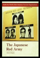 The Japanese Red Army (Inside the World's Most Infamous Terrorist Organizations) 1435890507 Book Cover