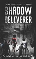 Shadow Deliverer (Lucas Rocha Thriller Series) 1944027033 Book Cover