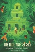 The Hide and Seekers and the Temple of Truth: The second adventure in the Hide and Seekers series for middle grade readers B0GF22N246 Book Cover