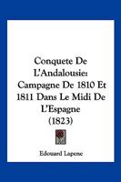 Conquête de l'Andalousie, campagne de 1810 et 1811, etc. 1145536549 Book Cover
