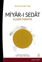 Miyar-i Sedat: Classical Logic (Turkish Edition) 1463249195 Book Cover