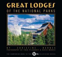 Great Lodges of the National Parks: The Companion Book to the PBS Television Series 0965392457 Book Cover