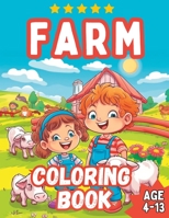 Farm Coloring Book - Age 4-13 B0C63MDQNK Book Cover