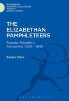 The Elizabethan Pamphleteers: Popular Moralistic Pamphlets 1580-1640 1474241166 Book Cover