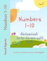 Numbers 1-10: Learn to Count in Cree and English 1981337849 Book Cover