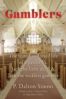 Gamblers: The tested and tried life of a pastor Vs. Jack the little devil & Jack the reckless gambler 1662848617 Book Cover