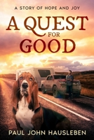 A Quest for Good: A Story of Hope and Joy B0GSX5BMXB Book Cover