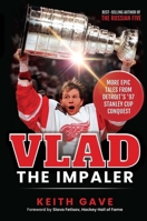 Vlad the Impaler: More Epic Tales From Detroit's '97 Stanley Cup Conquest 195242125X Book Cover