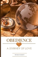 Obedience: A Journey of Love 1530134889 Book Cover
