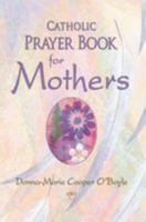 Catholic Prayer Book for Mothers 1681921812 Book Cover