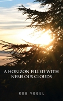 A Horizon Filled with Nebelous Clouds 1966652666 Book Cover