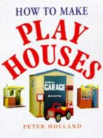 How to Make Play Houses 0706375343 Book Cover