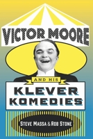 Victor Moore And His Klever Komedies 0965238466 Book Cover