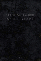 Aline Schwibbe – Now It’s Dark 3969121973 Book Cover
