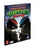 Teenage Mutant Ninja Turtles Smash-Up: Prima Official Game Guide 0761562540 Book Cover