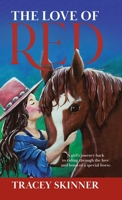 The Love of Red: A girl's journey back to riding through the love and bond of a special horse. 0228871018 Book Cover