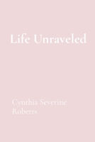 Life Unraveled: My Journey Through the Maze: A Story of Resilience B0FK2KVHPW Book Cover