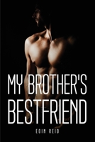 My Brother's Bestfriend 1805092715 Book Cover