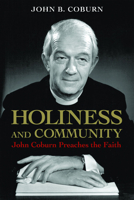 Holiness and Community: John Coburn Preaches the Faith 0819224138 Book Cover