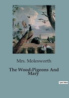The Wood-Pigeons and Mary 1516941438 Book Cover