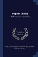 Stephen Griffing: His Ancestry and Descendants 1178151662 Book Cover