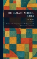The Sabbath-School Index 1023341379 Book Cover
