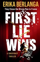 First Lie Wins: A Conspiracy Thriller B0GWQCKGDD Book Cover