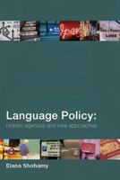 Language Policy: Hidden Agendas and New Approaches 0415328659 Book Cover