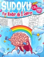 Sudoku – Für Kinder ab 8 Jahren: 270 Sudoku-Rätsel | 4x4-6x6-9x9 | Gezielt Merkfähigkeit und logisches Denken verbessern (German Edition) B08J55MQSQ Book Cover